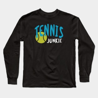 Funny Tennis Junkie Long Sleeve T-Shirt